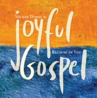 CD - Volker Dymel & Joyful Gospel - Because of You CD - Volker Dymel & Joyful Gospel - Because of You